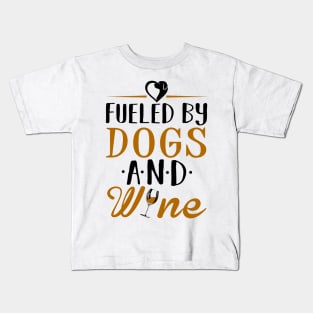 Fueled by Dogs and Wine Kids T-Shirt